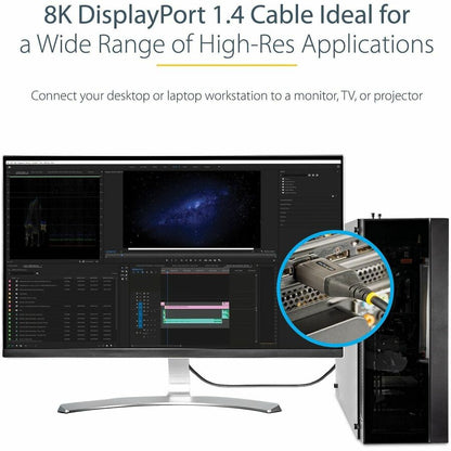 Alternate-Image4 Image for StarTech.com 3ft (1m) VESA Certified DisplayPort 1.4 Cable, 8K 60Hz HDR10, UHD 4K 120Hz Video, DP to DP Monitor Cord, DP 1.4 Cable, M/M