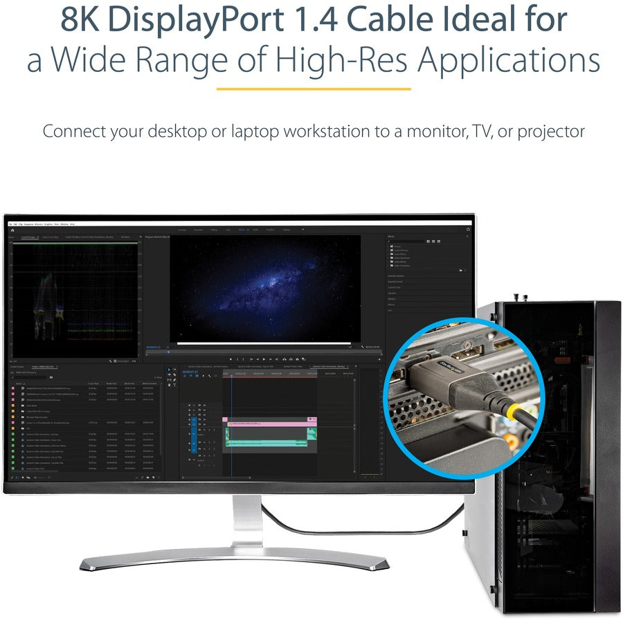 Alternate-Image5 Image for StarTech.com 6ft (2m) VESA Certified DisplayPort 1.4 Cable, 8K 60Hz HDR10, UHD 4K 120Hz Video, DP to DP Monitor Cord, DP 1.4 Cable, M/M